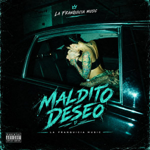 MALDITO DESEO by La Franquicia music
