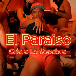 El Paraiso by Cricra la Sosobra