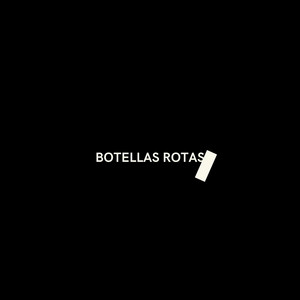 Botellas Rotas by EL KIKO 21