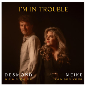 I'm In Trouble by Desmond Geurtsen, Meike van der Veer