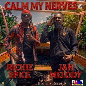 Calm My Nerves by Richie Spice, Jah Melody