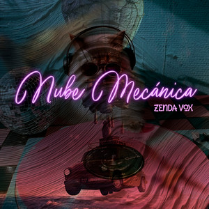 Nube Mecanica by Zenda Vox