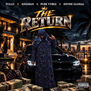 The Return by Tullo, Kingman, Pure Vybez, divine global