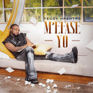Teddy Hashtag - M Efase Yo
