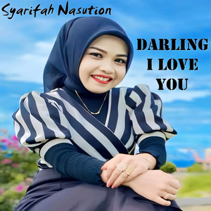 Syarifah Nasution - Darling I Love You