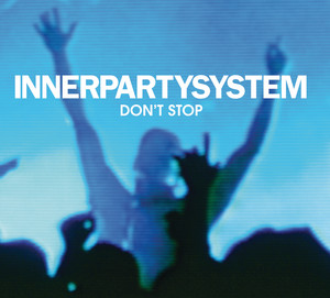 Don't Stop - Caged Baby Mix by Innerpartysystem, Tom Gandey