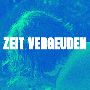 ZEIT VERGEUDEN by FreakinFreddy, LeoLex, sehrmarv, FASTFORWARD