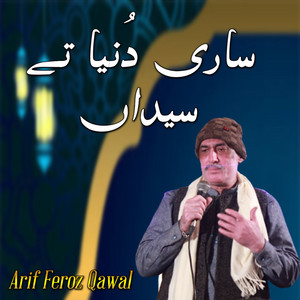 Arif Feroz Qawal - Sari Dunia Te Sayedan