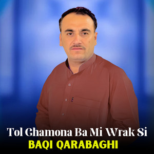Baqi Qarabaghi - Tol Ghamona Ba Mi Wrak Si
