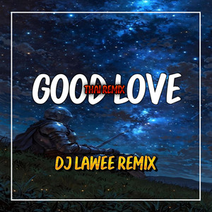 Good Love แดนซ์ by DJ LAWEE REMIX