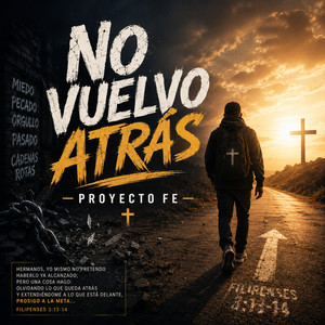 No Vuelvo Atrás by Proyecto Fe