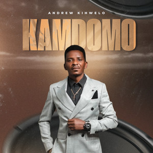Andrew Kihwelo - Kamdomo