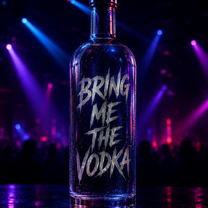 Bring me the vodka by A.LICE