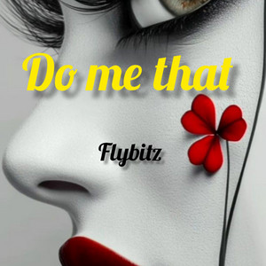 Do Me That by Flybitz
