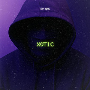 Xotic by No Aka