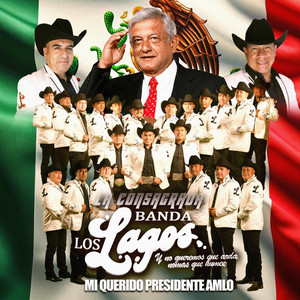 Banda Los Lagos - Mi Querido Presidente AMLO