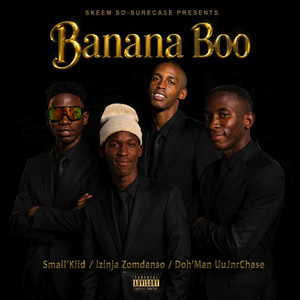 Banana Boo by Doh'Man UuJnrChase, Izinja Zomdanso, Small'KiiD