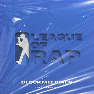 BLOCKMELODIEN by League of Rap, Zezan, Mikail
