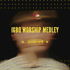 Blessed Faith - Igbo Worship Medley