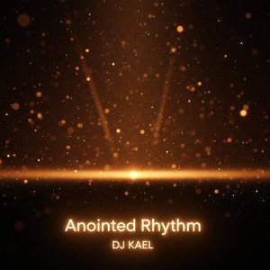 Anointed rhythm by Dj Kael RD