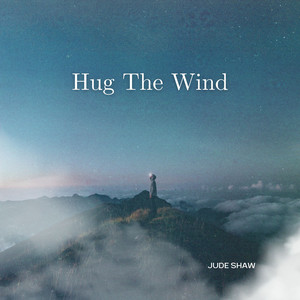 Hug the Wind - Radio Edit by Jude Shaw