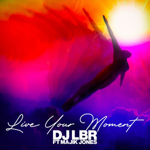 Live your moment (feat. Majik Jones)