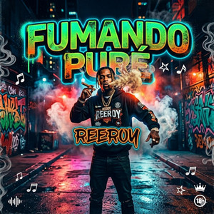 FUMANDO PURE by Reeroy