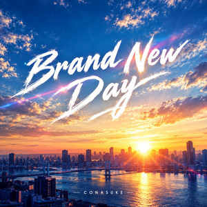 Brand New day by CONASUKE