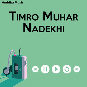 Ramji Khand & Smriti Shahi - Timro Muhar Nadekhi