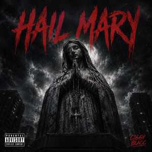 Hail Mary by OX Records, Ciggy Blacc