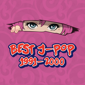 BEST OF J-POP -1991～2000- - Compilation by KAWAII BOX | Spotify