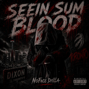 SEEIN SUM BLOOD by NoFace Drilla, NoFace Jdot