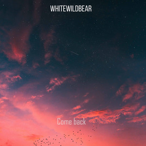 Come Back by Whitewildbear