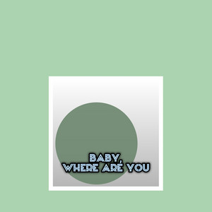 busikw jayaya derdades - Baby,Where Are You
