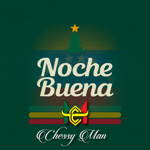 NOCHE BUENA by Chessy Man