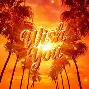 WISH YOU