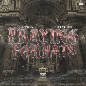 Praying For Hats by Lil Twin, FullyChop