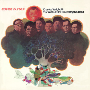 Express Yourself by Charles Wright & The Watts 103rd Street Rhythm Band