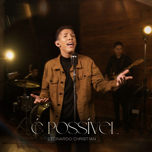 É Possível by Leonardo Christian