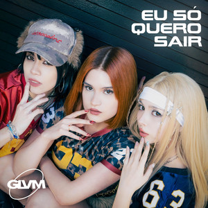 Eu Só Quero Sair by GLVM