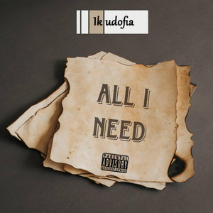 ALL I NEED by IK UDOFIA
