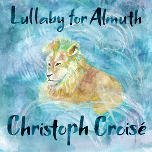 Christoph Croisé: Lullabies, Op. 18 for cello and piano: 2. Lullaby for Almuth — Christoph Croisé