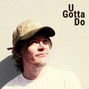 U Gotta Do by Robert Collis