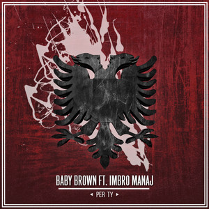 Baby Brown - Per Ty (feat. Imbro Manaj) [House Remix]