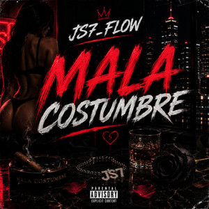 MALA COSTUMBRE by JS7_FLOW