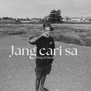 King Of Blvck - Jang Cari Sa