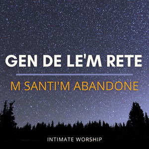 Gen De Le'm Rete M Santi'm Abandone
