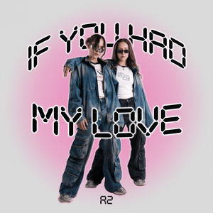 If You Had My Love - Extended Mix by R2