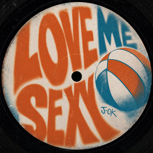 Love Me Sexy by J-OK