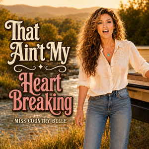 That Ain't My Heart Breaking (Honky Tonk Country) by Miss Country Belle